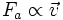 F_a \propto \vec{v}