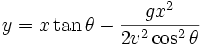  y = x \tan \theta - \frac{gx^2}{2v^2 \cos^2 \theta}