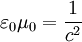 \varepsilon_0\mu_0 = \frac{1}{c^2}