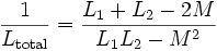 \frac{1}{L_\mathrm{total}} = \frac{L_1+L_2-2M}{L_1L_2-M^2 } 